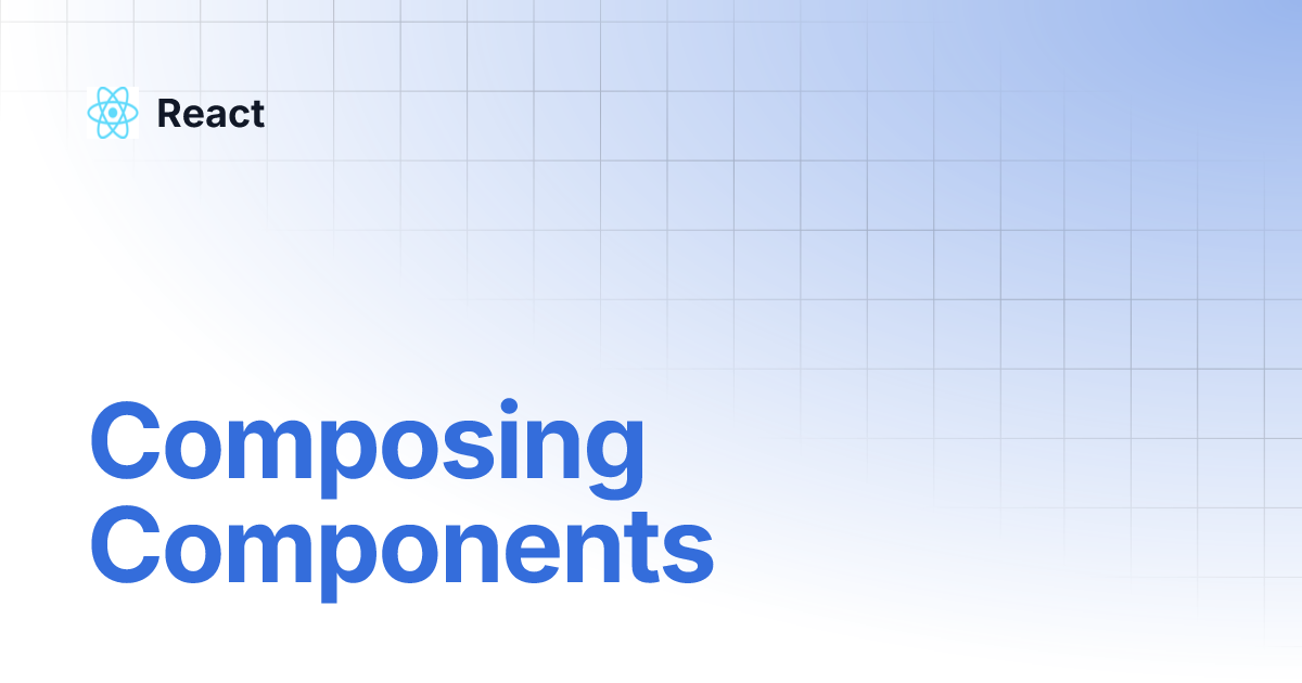 Composing Components | React