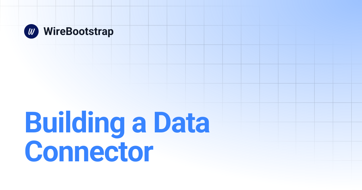 Building a Data Connector | WireBootstrap